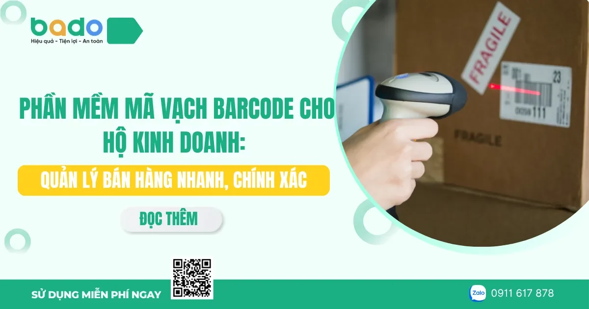 Phần mềm mã vạch barcode cho hộ kinh doanh | Bado